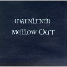 Mainliner - Mellow Out - CD (2003)